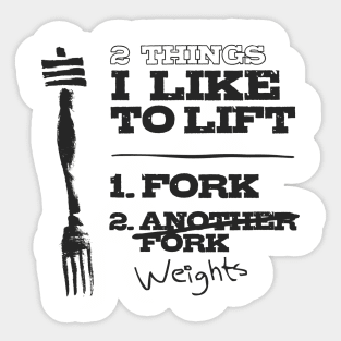 2 Things I Like to Lift - Fork & Weights Sticker